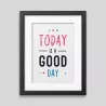 Today is a good day Framed poster